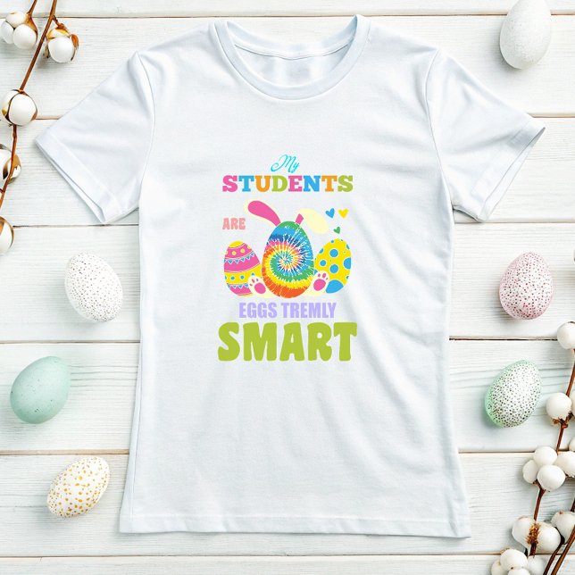 My Students Are Eggs Tremly Smart ; Easter Teacher T-Shirt (Creator Uploaded)