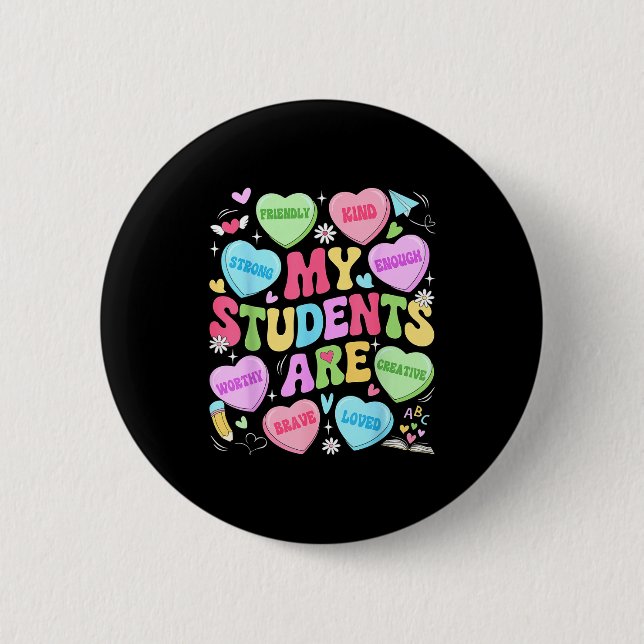 My Students Are Kind Strong Valentine Teacher Wome 6 Cm Round Badge (Front)