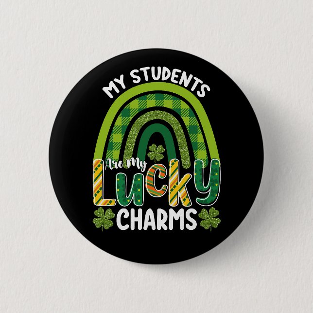 My Students Are My Lucky Charms St Patrick's Day 6 Cm Round Badge (Front)