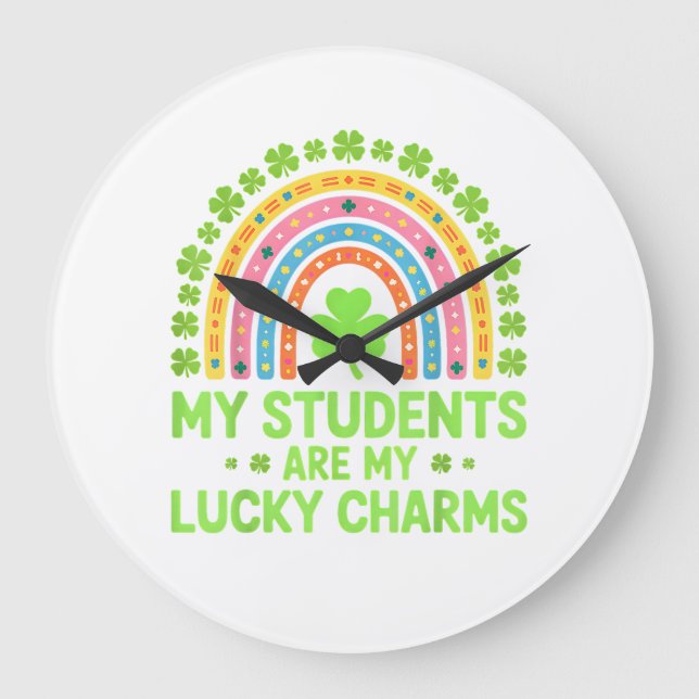My Students are My Lucky Charms Teacher St Patrick Large Clock (Front)