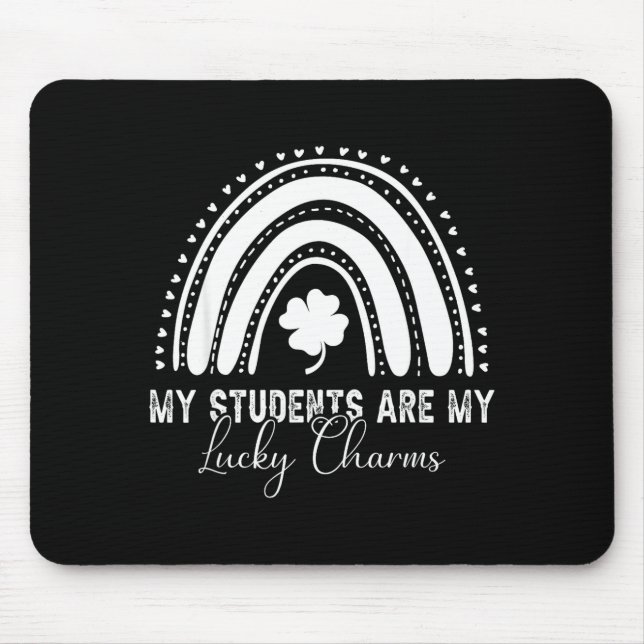 My Students Are My Lucky Charms Teacher St Patrick Mouse Mat (Front)