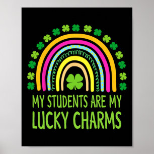 My Students Are My Lucky Charms Teacher St Patrick Poster