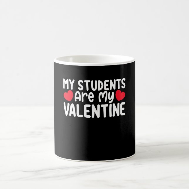 My Students Are My Valentine Day Teacher Love Coffee Mug (Center)