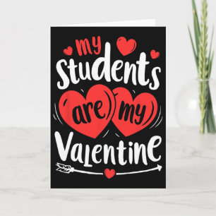 My Students Are My Valentine Funny Teachers Valent Card