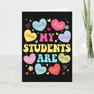 My Students Are My Valentine Strong Kind Brave Lov Card