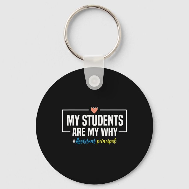 My Students Are My Why Istant Principal - Back To  Key Ring (Front)