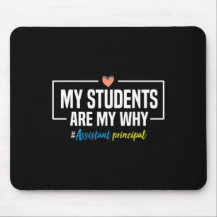 My Students Are My Why Istant Principal - Back To Mouse Mat