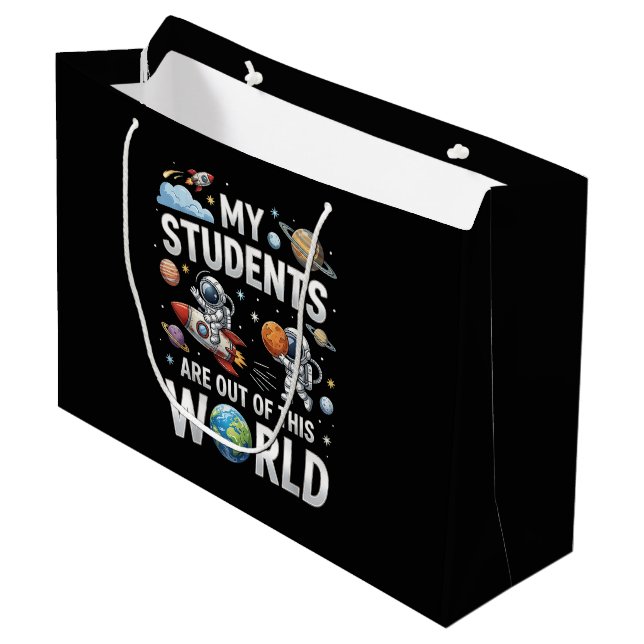 My Students are Out in This Space World Large Gift Bag (Front Angled)