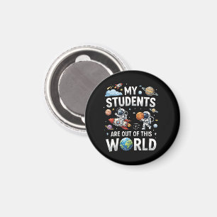 My Students are Out in This Space World Magnet