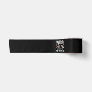 My Students are Out in This Space World Satin Ribbon
