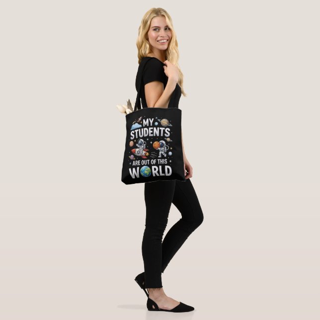 My Students are Out in This Space World Tote Bag (On Model)