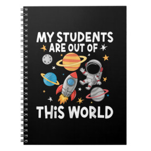 My Students Are Out Of This World Funny Space Teac Notebook