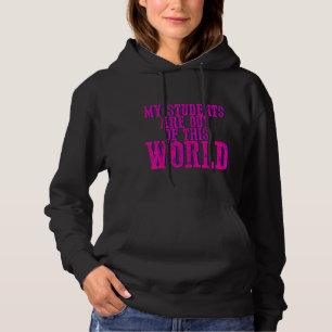 My Students Are Out Of This World Hoodie