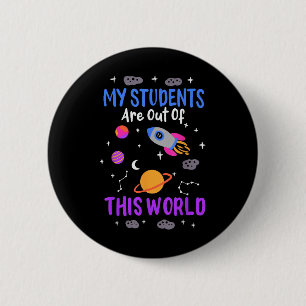 My students are out of this world - space teacher  6 cm round badge