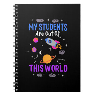 My students are out of this world - space teacher  notebook