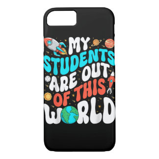 My Students Are Out Of This World Teacher Space Fu iPhone 8/7 Case