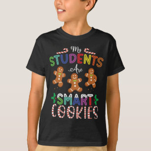 My Students Are Smart Cookies Gingerbread Christma T-Shirt