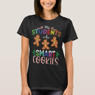 My Students Are Smart Cookies Gingerbread Christma T-Shirt
