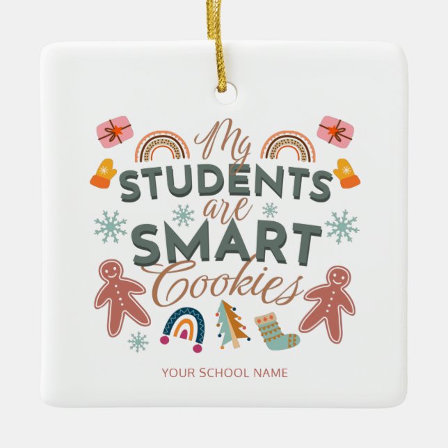 My Students Are Smart Cookies Teacher Christmas Ceramic Ornament (Front)