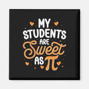 My Students Are Sweet As Pi Magnet