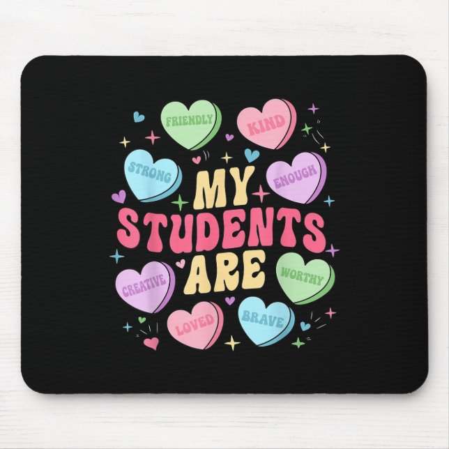 My Students Are Teacher Valentines Day Candy Mouse Mat (Front)