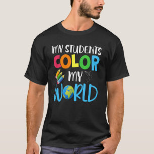My Students Colour My World T-Shirt