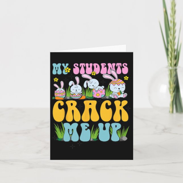 My Students Crack Me Up Bunny Teacher Happy Easter Card (Front)