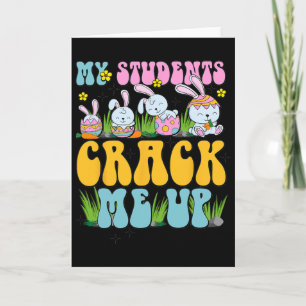 My Students Crack Me Up Bunny Teacher Happy Easter Card