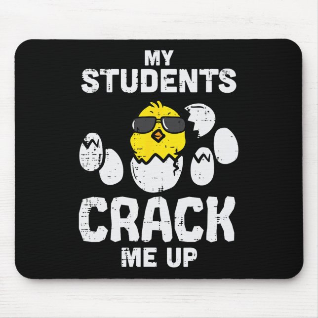 My Students Crack Me Up Funny Easter Day Egg Chick Mouse Mat (Front)