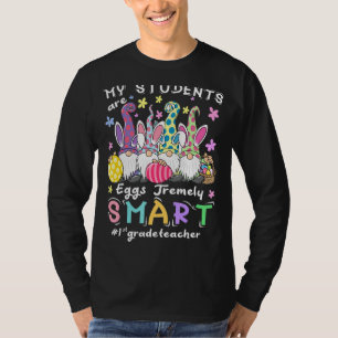 My Students Eggs Tremely Smart Teacher Easter Bunn T-Shirt
