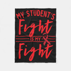 My Student's Fight Is My Fight Blood Cancer Awaren Fleece Blanket
