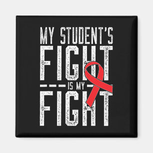 My Student's Fight Is My Fight Blood Cancer Awaren Magnet