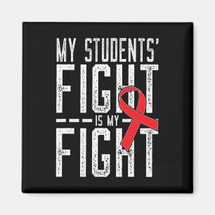 My Students' Fight Is My Fight Blood Cancer Awaren Magnet