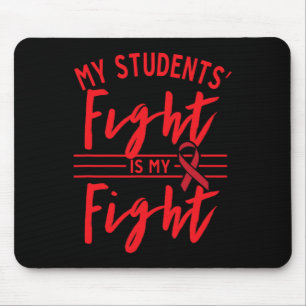My Students' Fight is My Fight Blood Cancer Awaren Mouse Mat