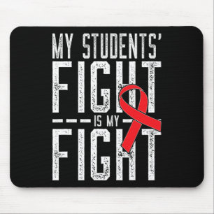 My Students' Fight is My Fight Blood Cancer Awaren Mouse Mat