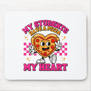 My Students Have A Pizza Heart Funny Teacher Valen Mouse Mat