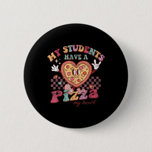 My Students Have A Pizza-my-heart Valentines Day T 6 Cm Round Badge