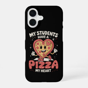 My Students Have A Pizza Of My Heart Teacher iPhone 16 Case