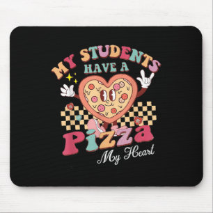 My Students Have A Pizza Of My Heart Teacher Mouse Mat