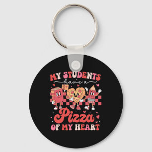My Students Have A Pizza Of My Heart Teacher Valen Key Ring
