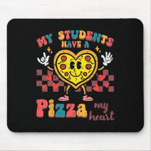 My Students Have A Pizza Valentine Day Teacher Wom Mouse Mat