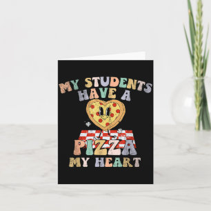 My Students Have A Zza-my-heart Valentines Day Tea Card