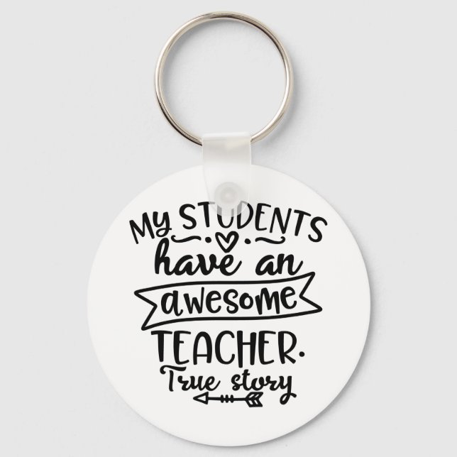 My Students Have An Awesom Teacher Key Ring (Front)