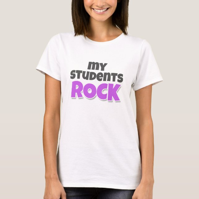 My Students Rock T-Shirt (Front)