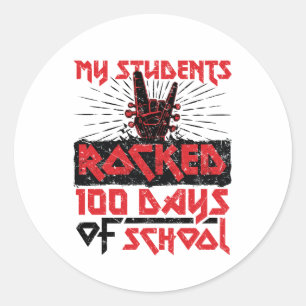 My Students Rocked 100 Days of School Teacher Classic Round Sticker