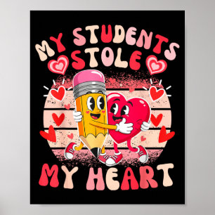 My Students Stole Heart, Valentine Teacher Groovy Poster