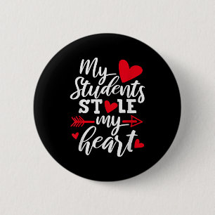 My Students Stole My Heart Cute Teacher Valentines 6 Cm Round Badge