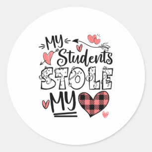 My Students Stole My Heart Teacher Valentines Day  Classic Round Sticker