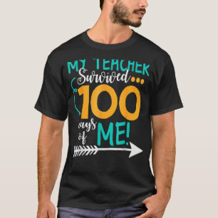 My Students Survived 100 Days Of Me Back To School T-Shirt