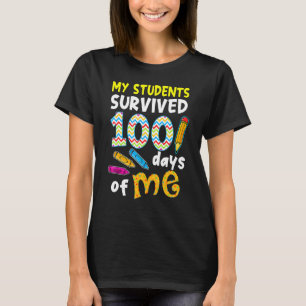 My Students Survived 100 Days Of Me For Teacher T-Shirt